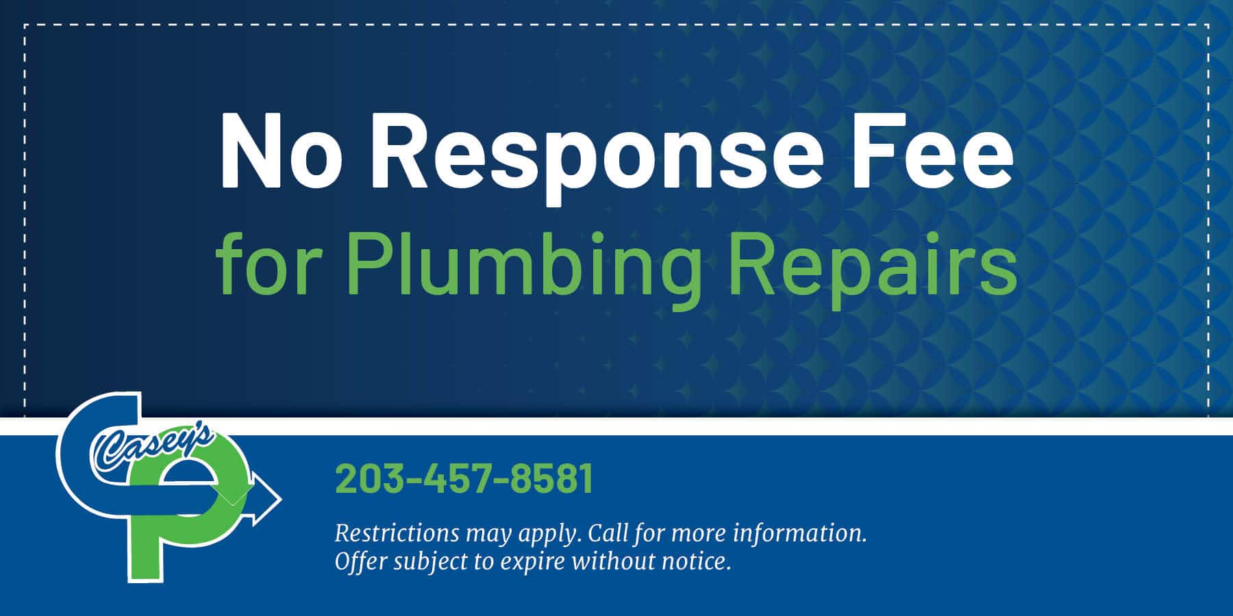 No response fee for plumbing repairs. Restrictions apply. Contact us for details.