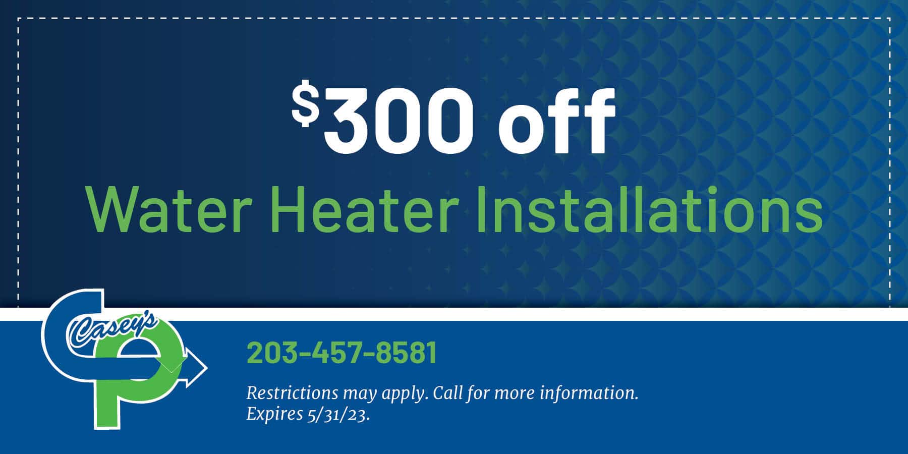 0 off water heater installation. Restrictions may apply. contact us for details.